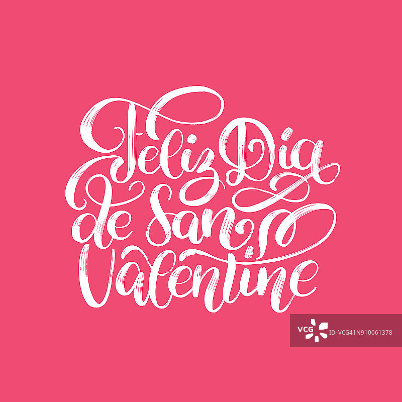Feliz Dia De San Valentine是从西班牙语翻译过来的，用于贺卡或海报的手写“情人节快乐”。图片素材